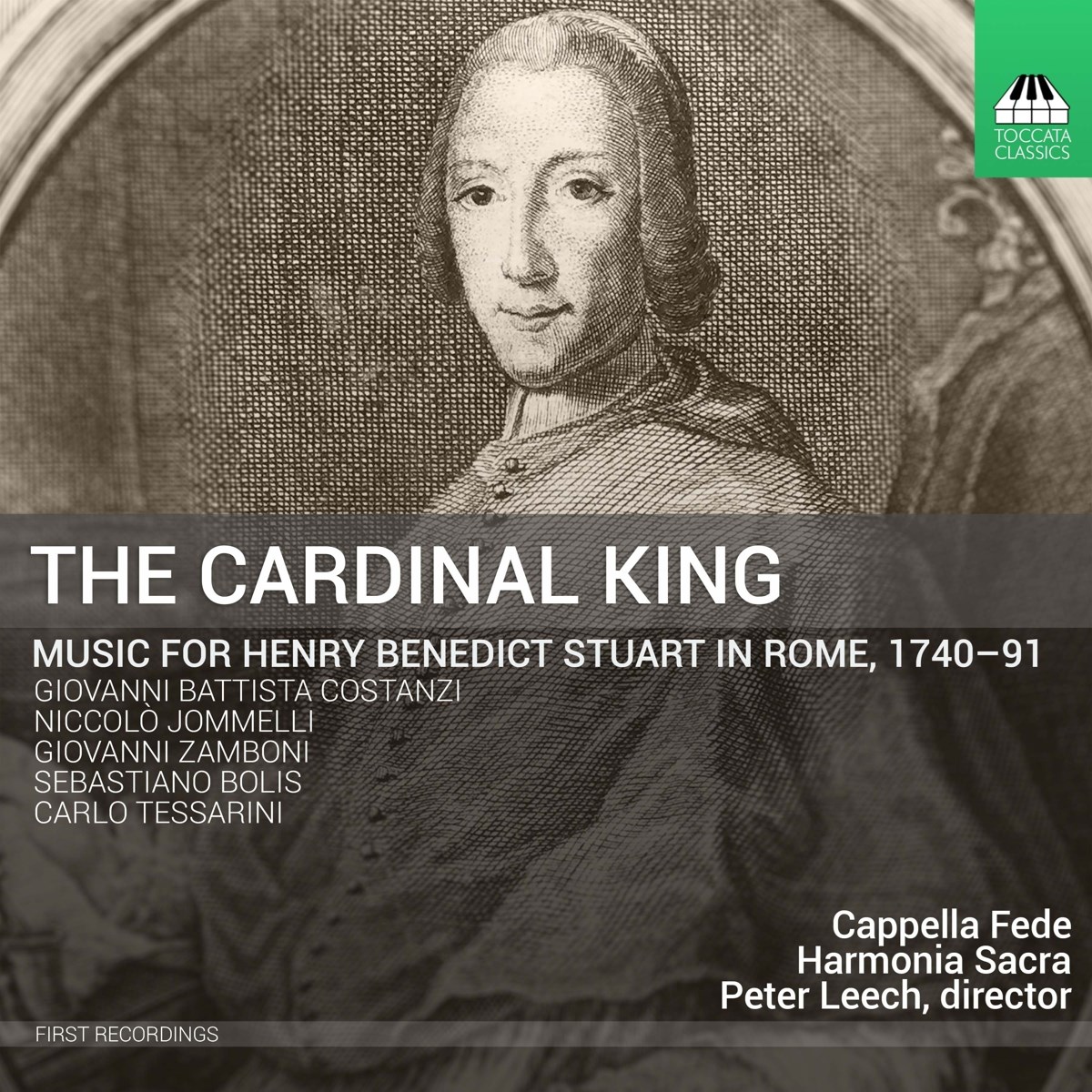 Afbeelding van Cappella Fede, Harmonia Sacra, Peter Leech - The Cardinal King: Music For Henry Benedict Stuart In Rome, 1740 - 91