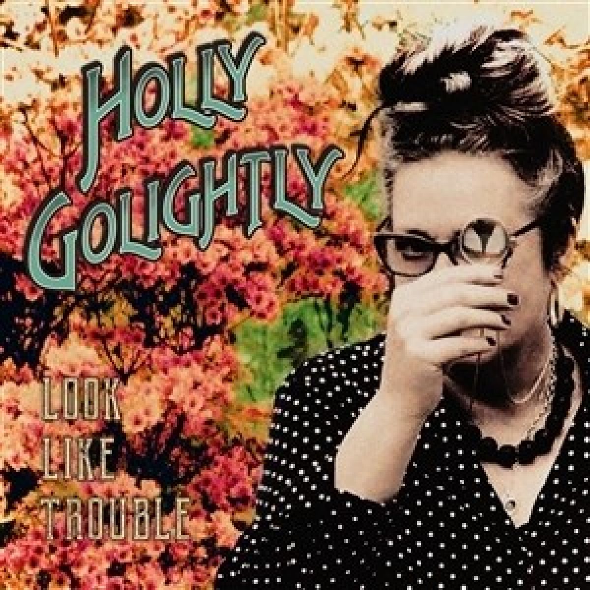 Afbeelding van Holly Golightly - Look Like Trouble