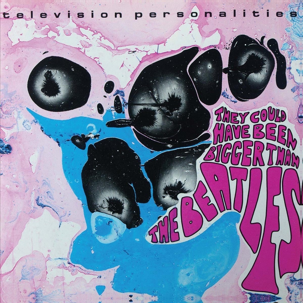 Television Personalities - They Could Have Been Bigger Than The Beatles