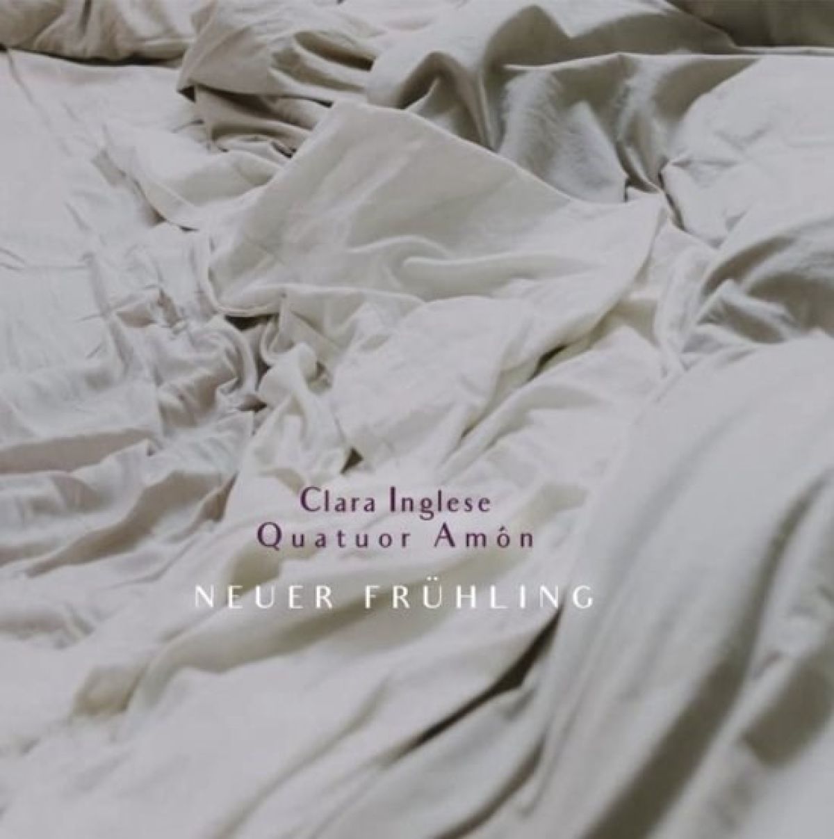 Clara Inglese & Quatuor Amon - Mernier: Neuer Frühling