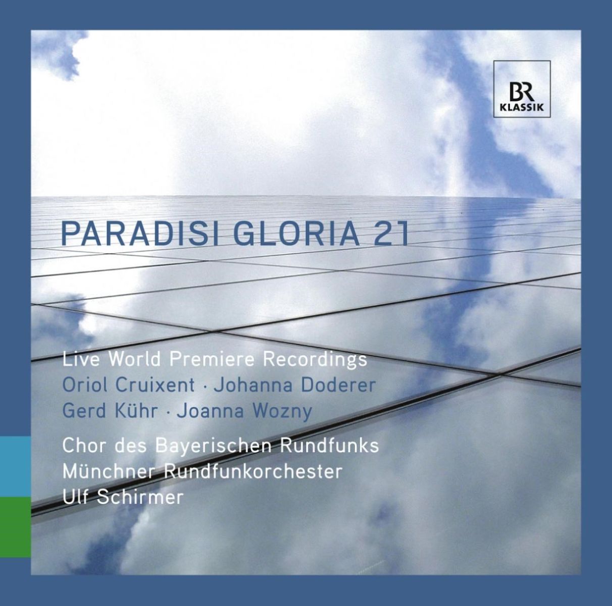 Chor Des Bayerischen Rundfunks, Münchner Rundfunkorchester, Ulf Schirmer - Paradisi Gloria 21