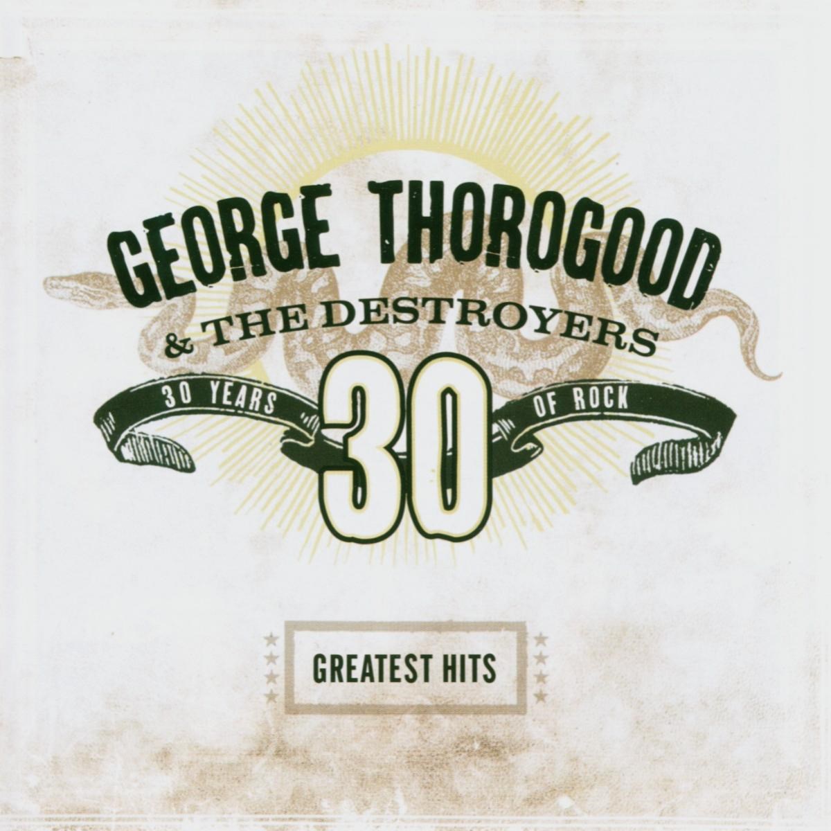 Afbeelding van George Thorogood & The Destroyers - Greatest Hits 30 Years Of Rock