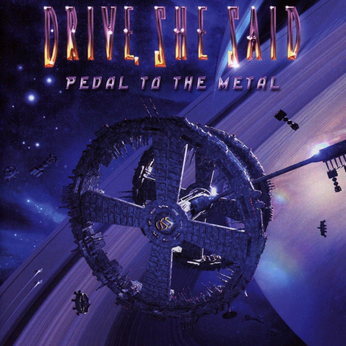 Drive, She Said - Pedal To The Metal
