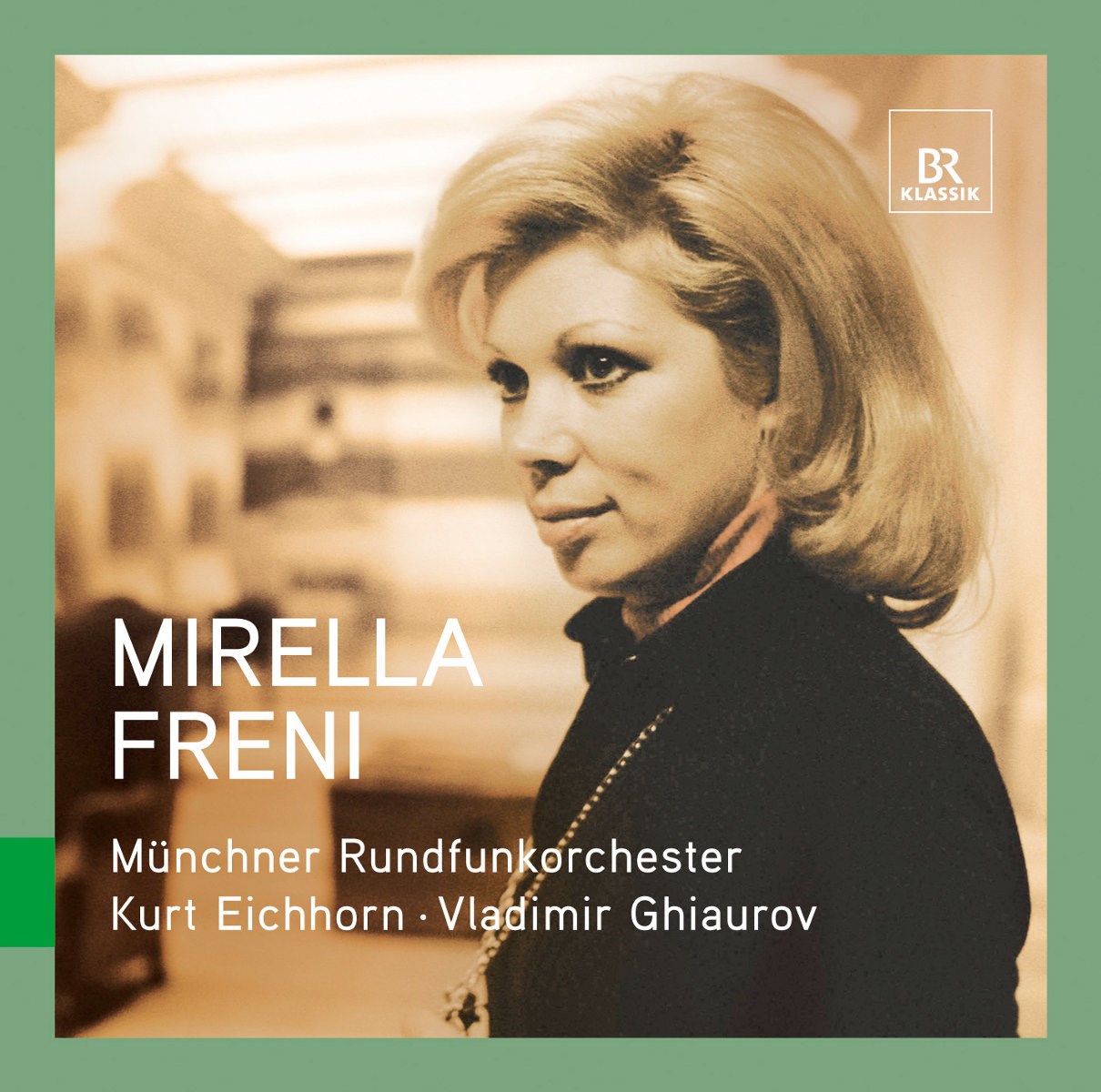 Münchner Rundfunkorchester, Kurt Eichhorn, Vladimir Ghiaurov - Great Singers Live - Mirella Freni