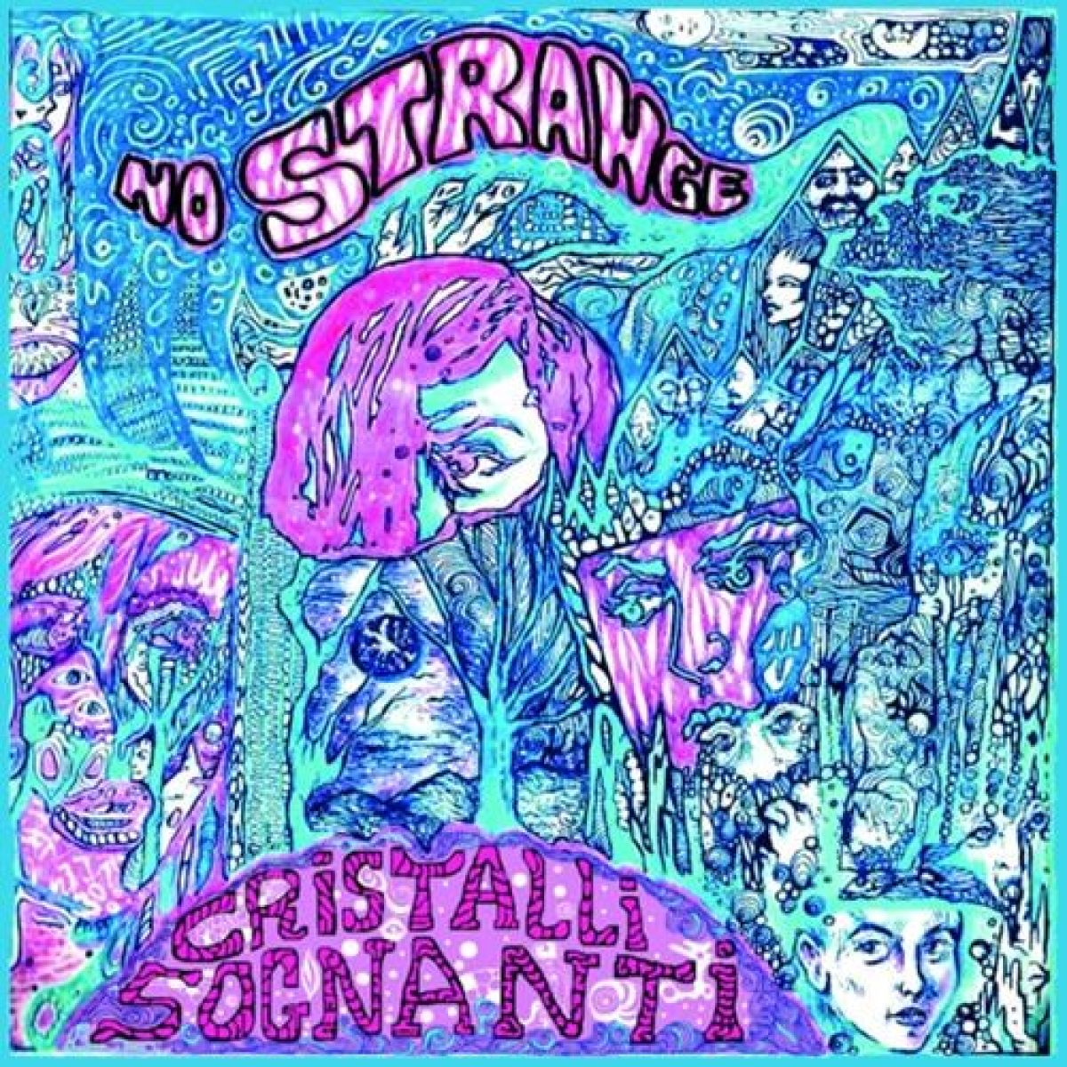 Afbeelding van No Strange - Cristalli Sognanti