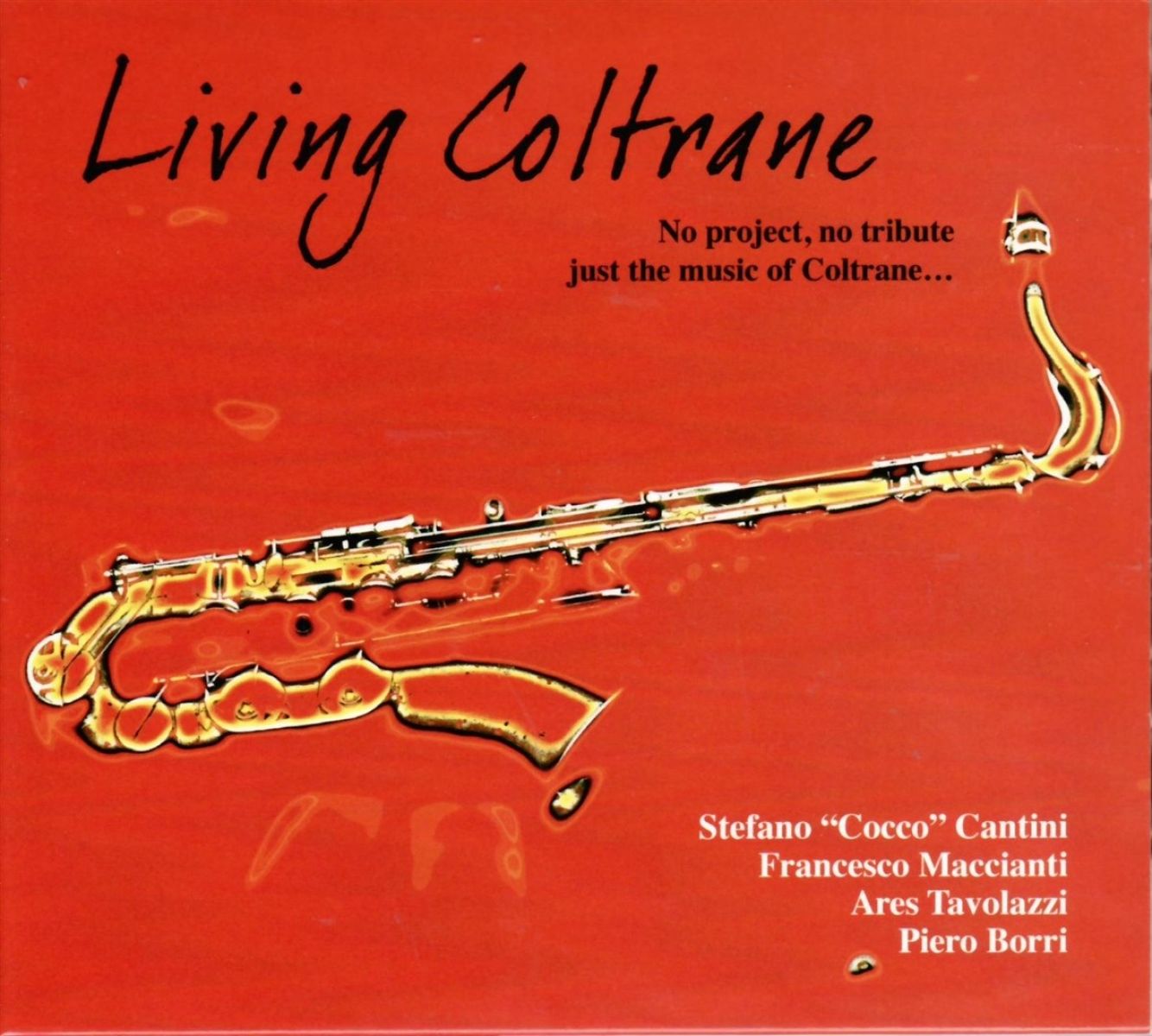 Stefano Cantini - Living Coltrane - No Project, No Tribute Just The Music Of Coltrane