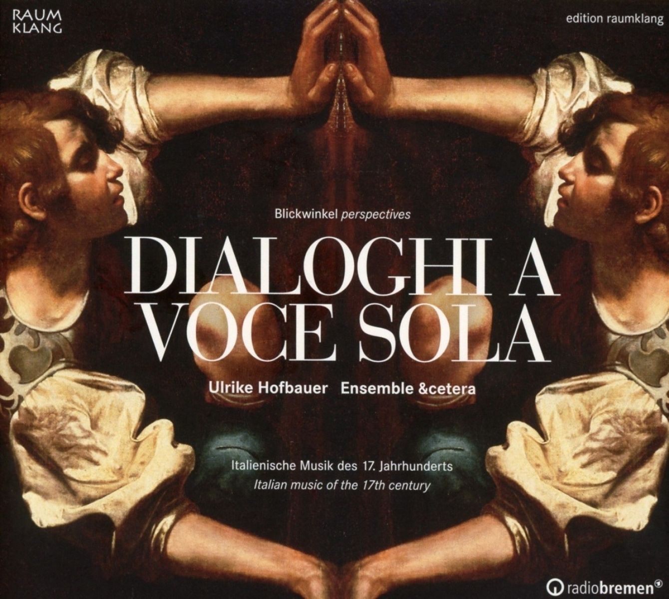 Afbeelding van Ensemble &cetera, Ulrike Hofbauer - Dialoghi A Voce Sola - Italienische Musik Des 17. Jahrhundert - Italian Music Of The 17th Century