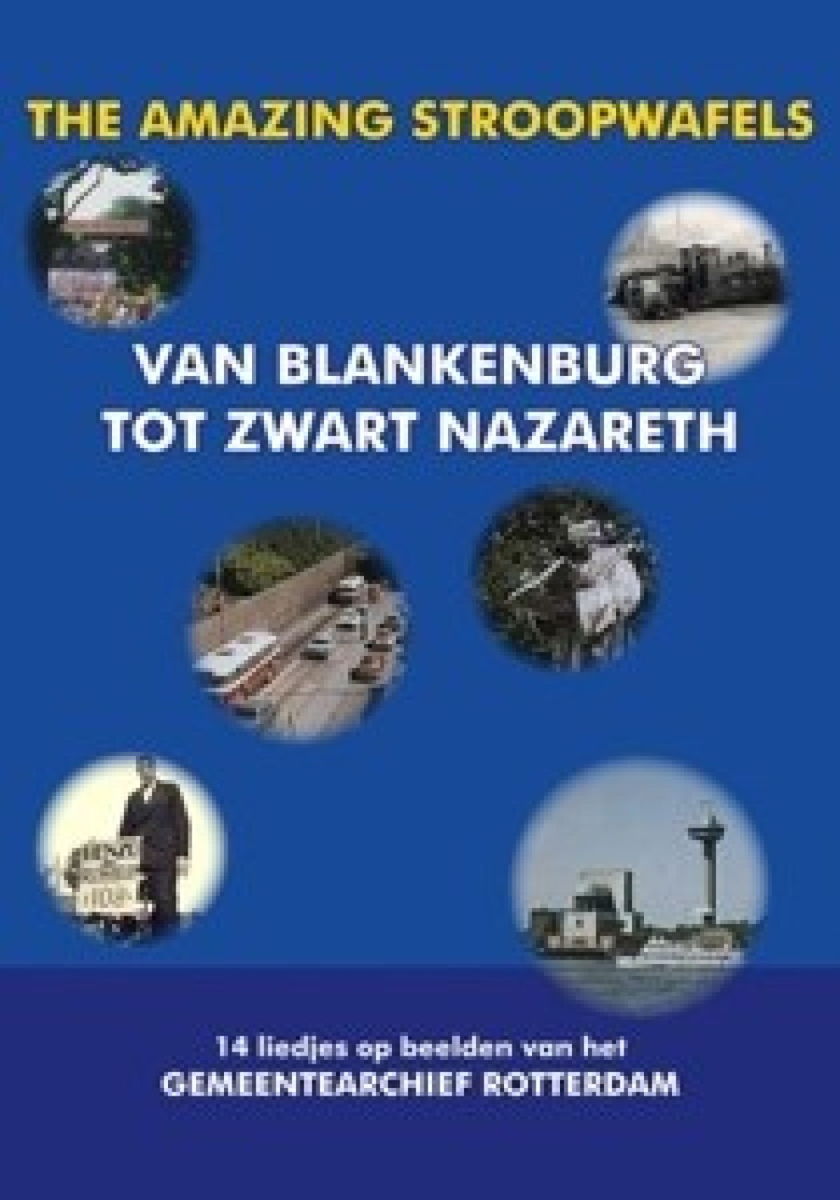 Afbeelding van The Amazing Stroopwafels - Van Blankenburg Tot Zwart Nazareth