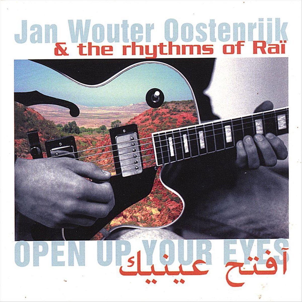 Afbeelding van Jan Wouter Oostenrijk & The Rhythms Of Raï - Open Up Your Eyes