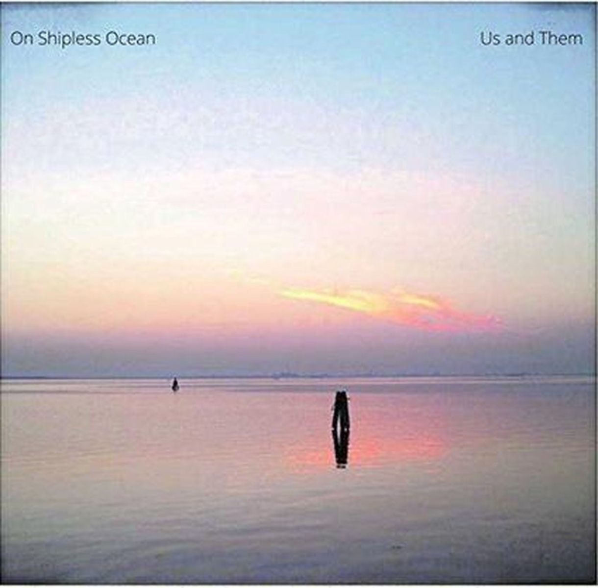 Afbeelding van Us And Them - On Shipless Ocean