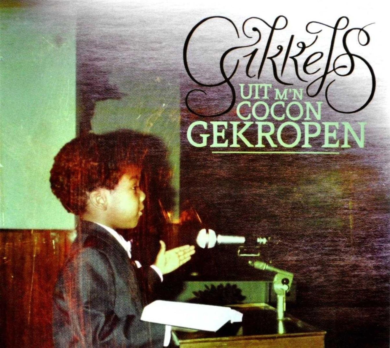 Gikkels - Uit m'n Cocon Gekropen