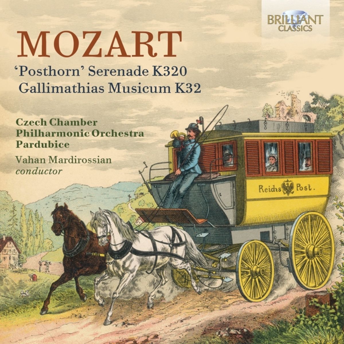 Czech Chamber Philharmonic Orchestra Pardubice & Vahan Mardirossian - Mozart: 'Posthorn' Serenade K320 / Gallimathias Musicum K32