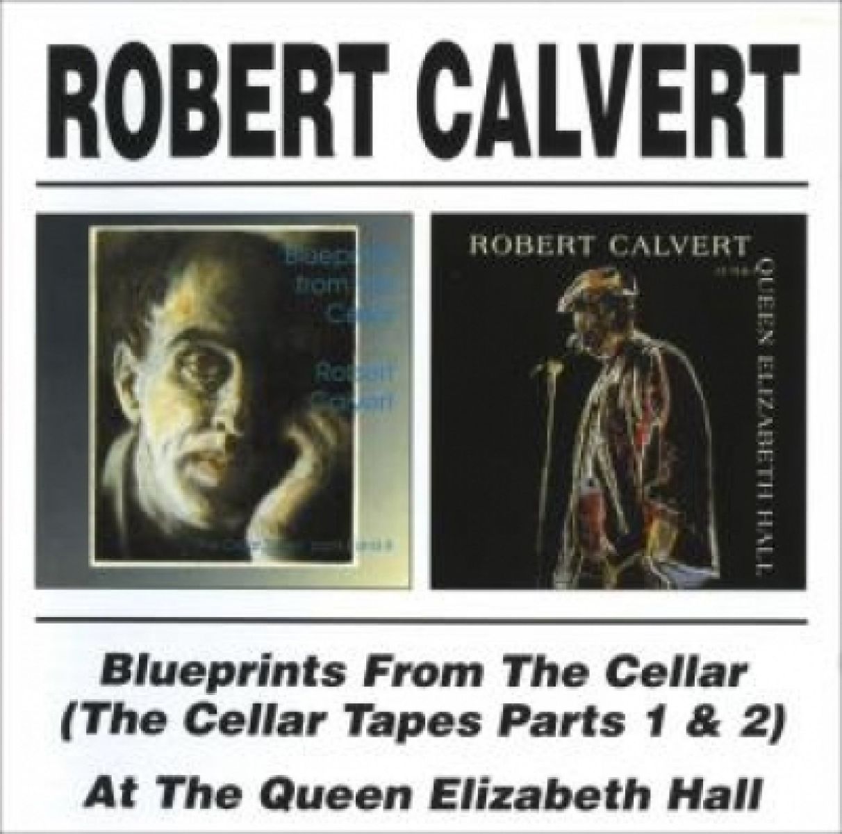 Robert Calvert - Blueprints From The Cellar | At The Queen Elizabeth Hall