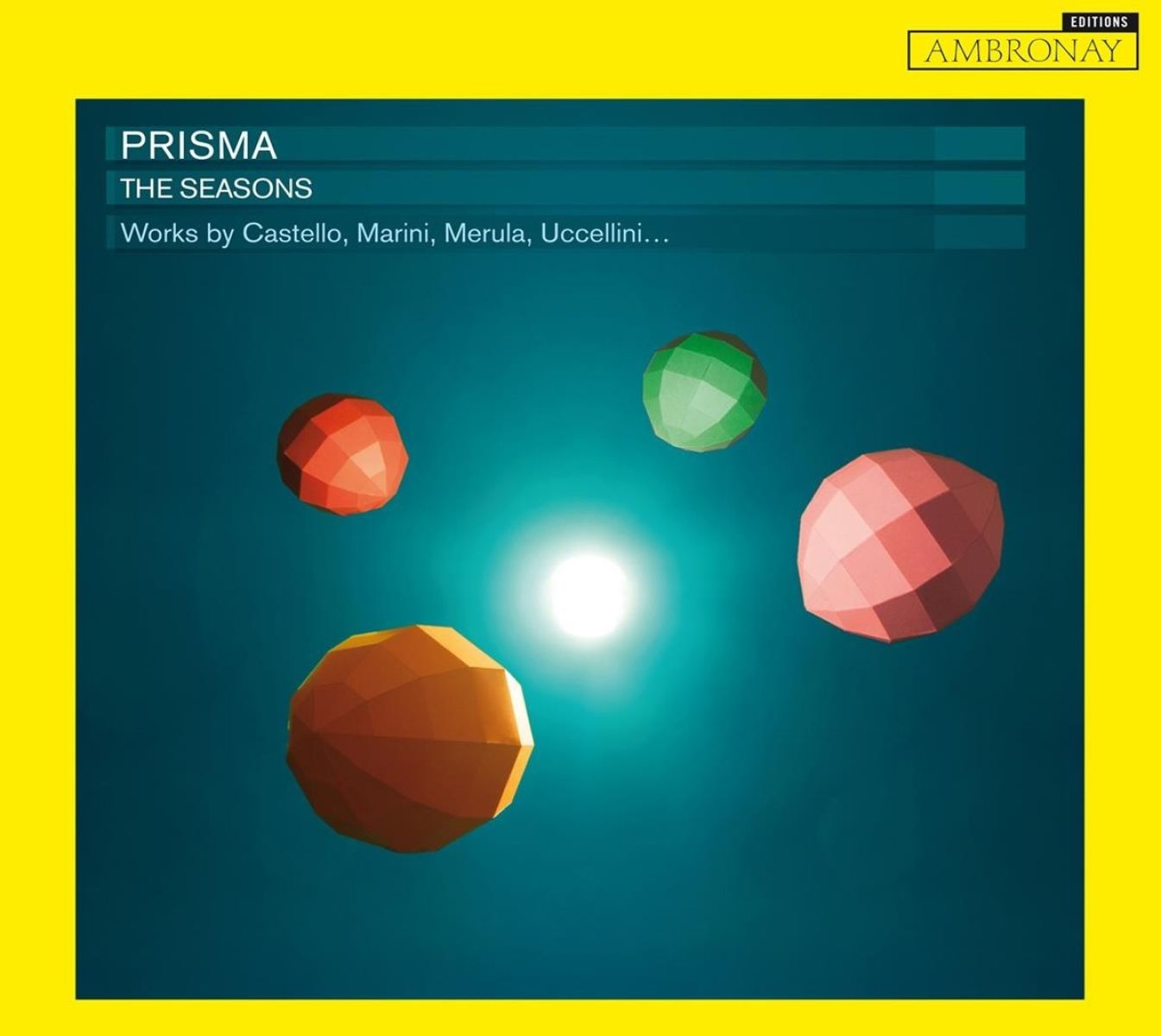 Afbeelding van Ensemble Prisma - The Seasons (Works By Castello, Marini, Merula, Uccellini...)