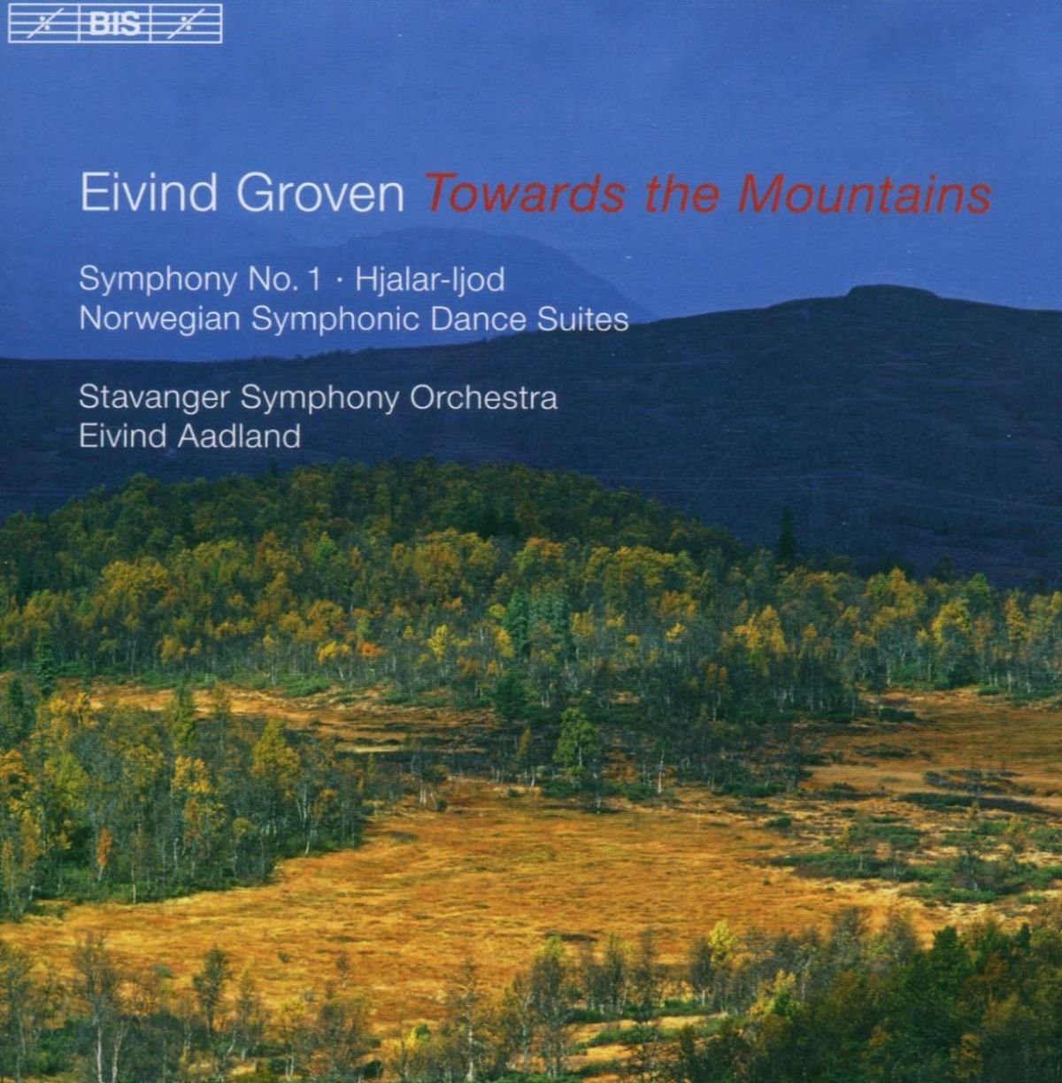 Stavanger Symphony Orchestra - Groven: Towards The Mountains