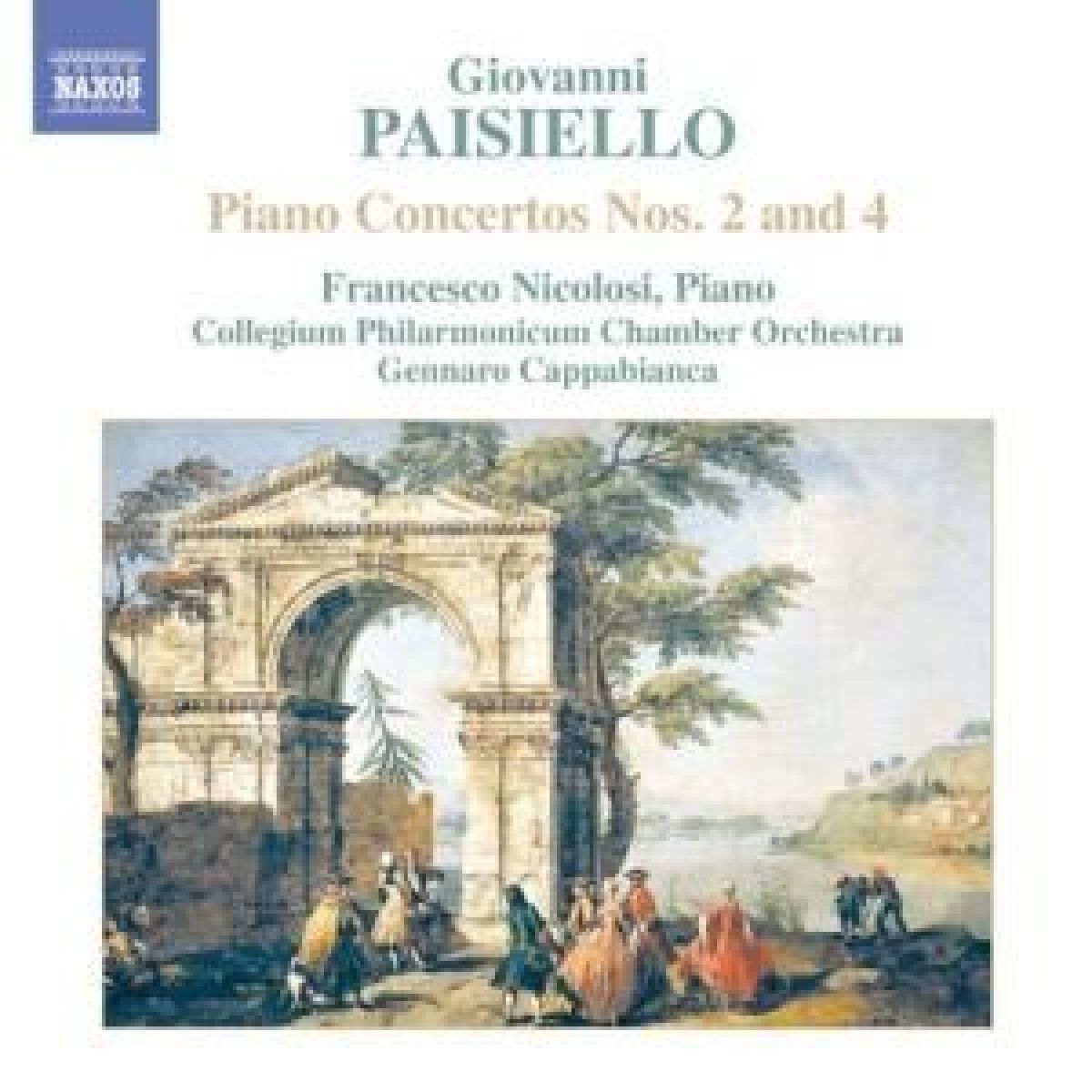 Francesco Nicolosi, Collegium Philharmonicum Chamber Orchestra, Gennaro Cappabianca - Paisiello: Piano Concertos Nos. 2 & 4