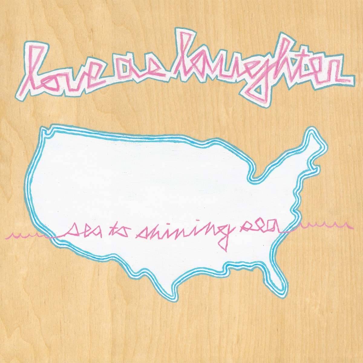 Love As Laughter - Sea To Shining Sea