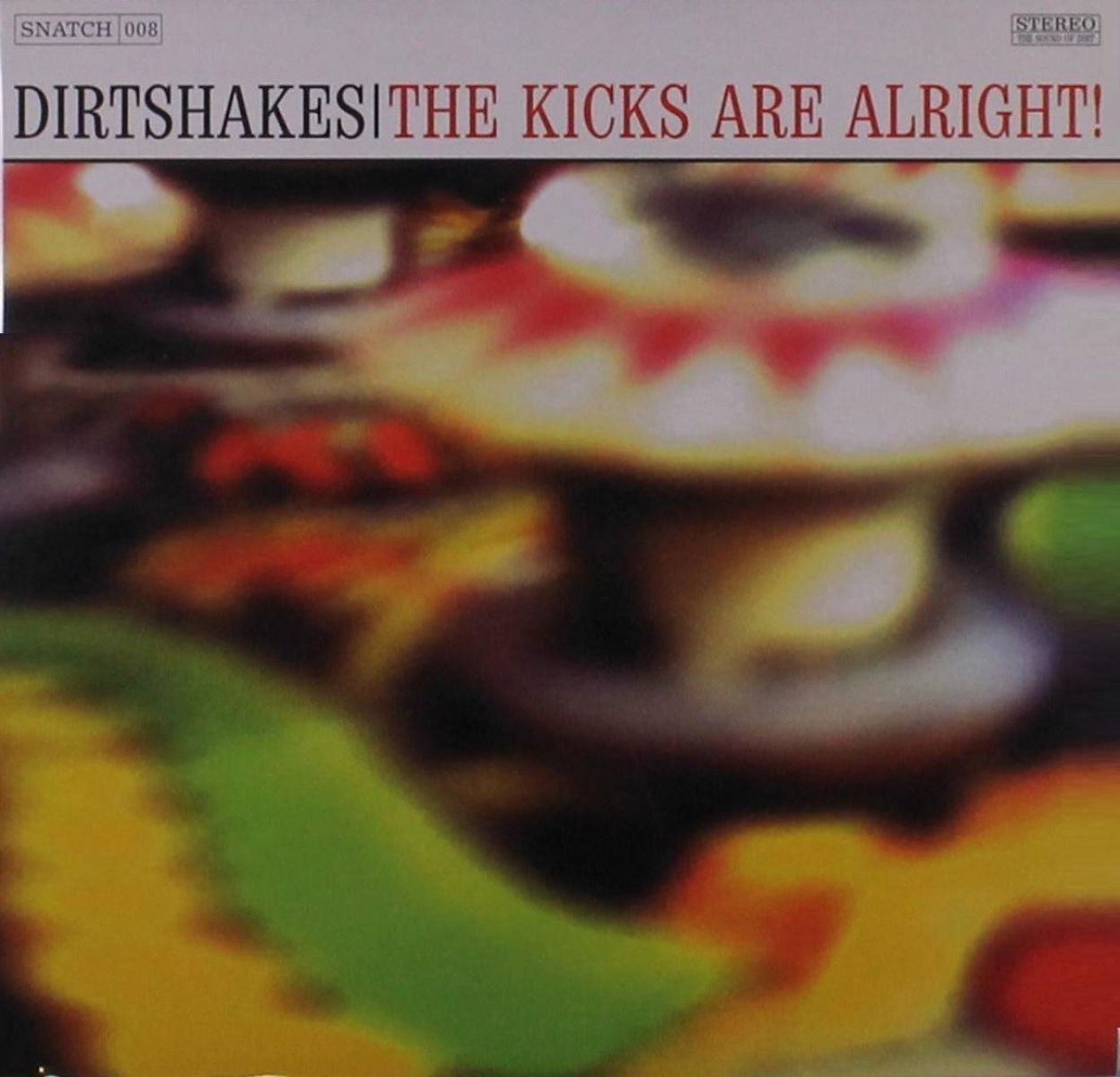 Dirtshakes - The Kicks Are Alright!