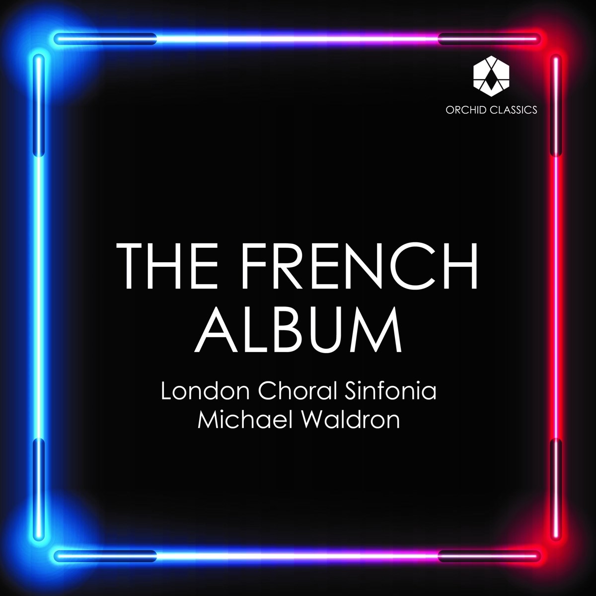 London Choral Sinfonia, Michael Waldron - The French Album