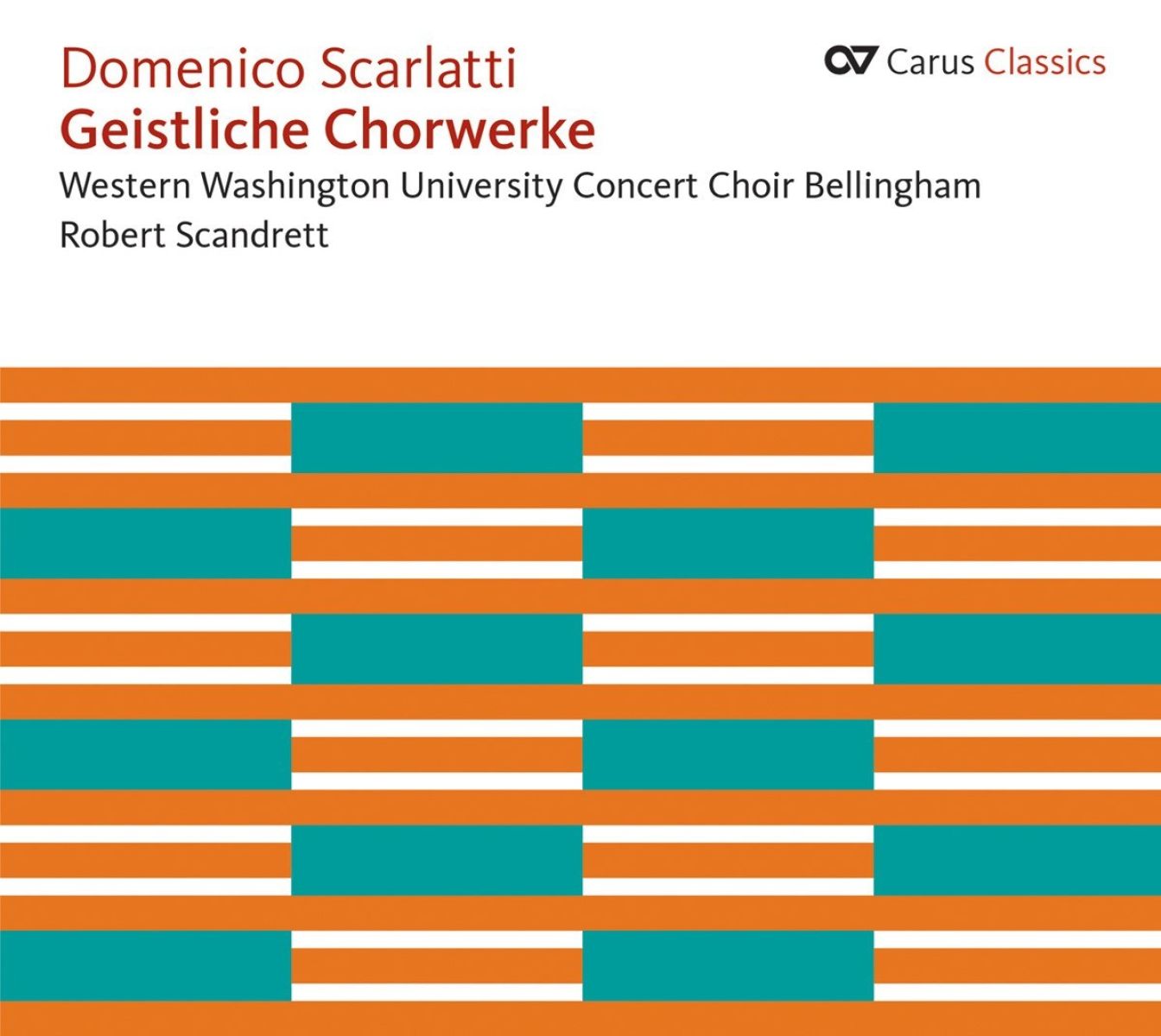 Afbeelding van Western Washington University Concert Choir Bellingham, Dr. Robert Scandrett - Scarlatti: Geistliche Chorwerke