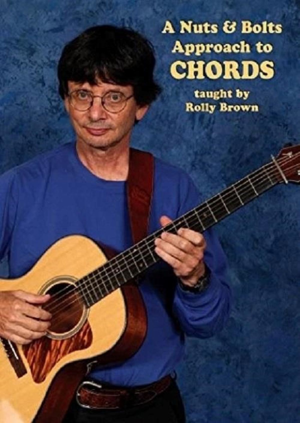 Rolly Brown - A Nuts & Bolts Approach To Chords