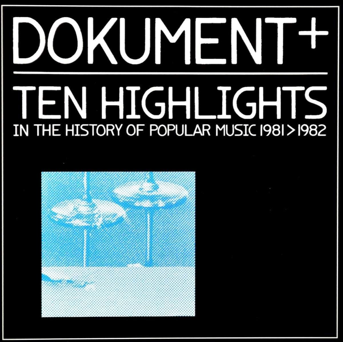 Various Artists - Dokument+ Ten Highlights (In The History Of Popular Music 1981 > 1982)