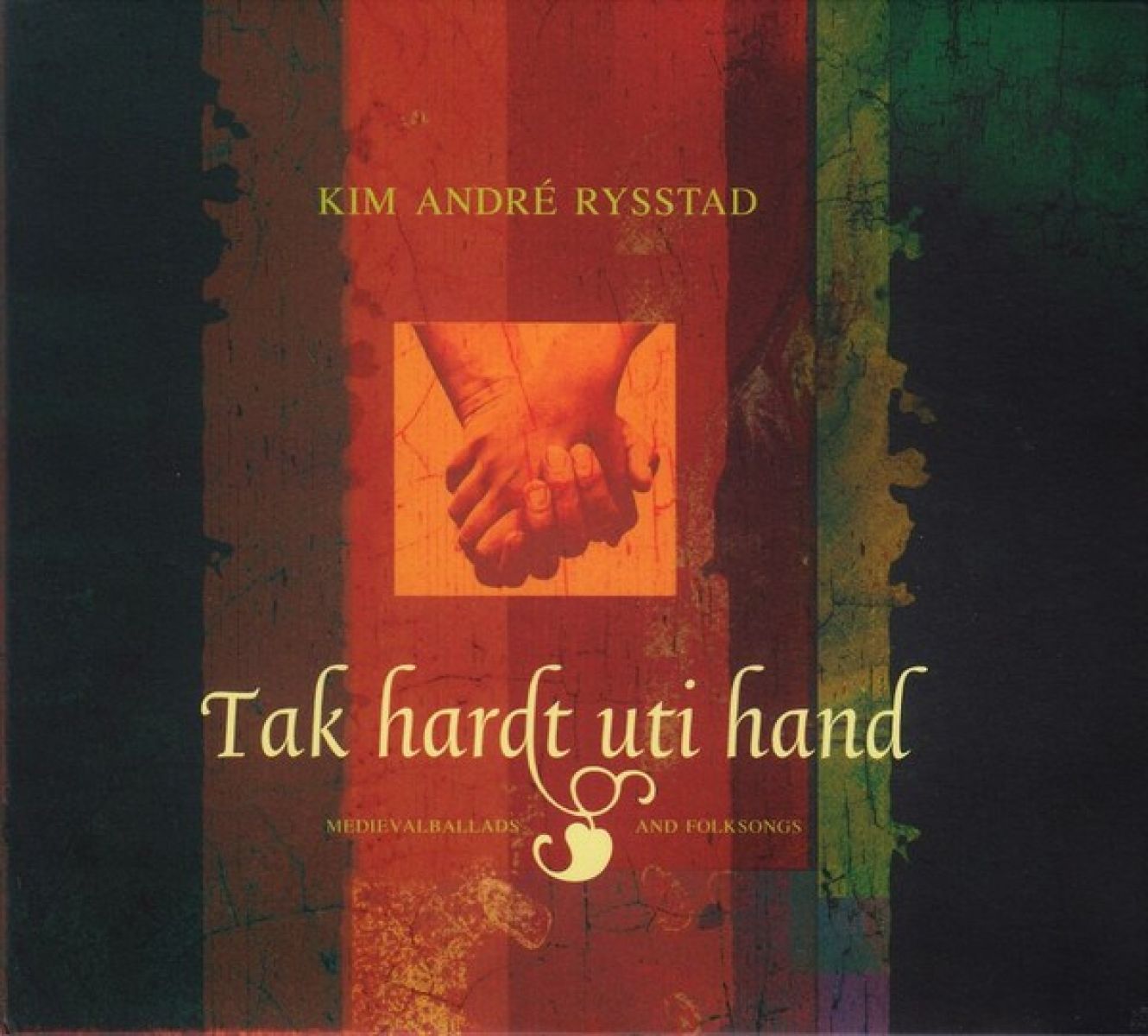 Afbeelding van Kim Andre Rysstad - Tak Hardt Uti Hand (Medievalballads And Folksongs)