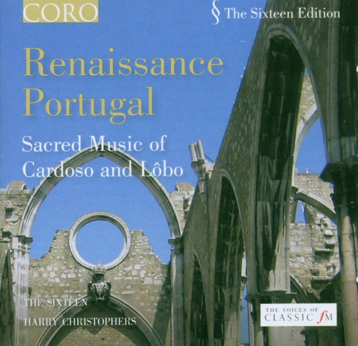 The Sixteen, Harry Christophers - Renaissance Portugal | Sacred Music