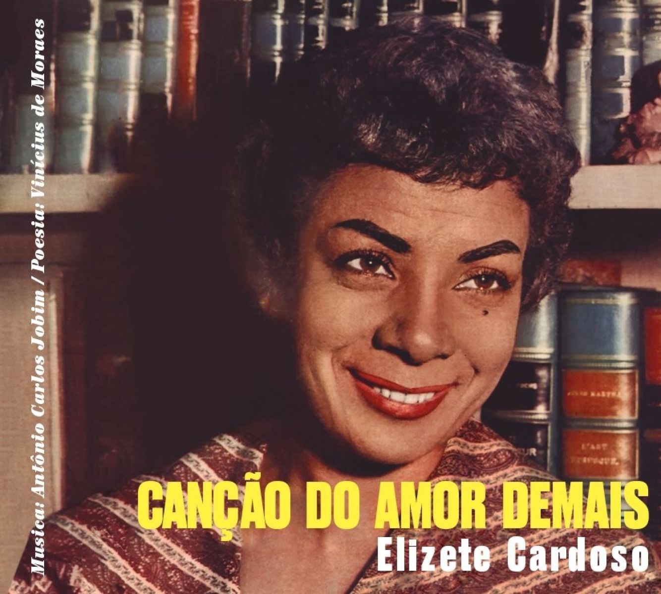 Elizeth Cardoso - Canção Do Amor Demais + Grandes Momentos