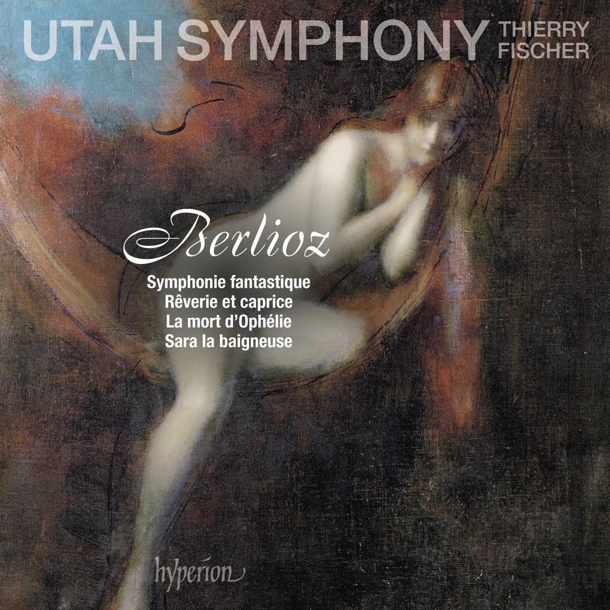Afbeelding van Utah Symphony Orchestra, Thierry Fischer - Berloiz: Symphonie Fantastique / Rêverie Et Caprice / La Mort D'Ophélie / Sara La Baigneuse