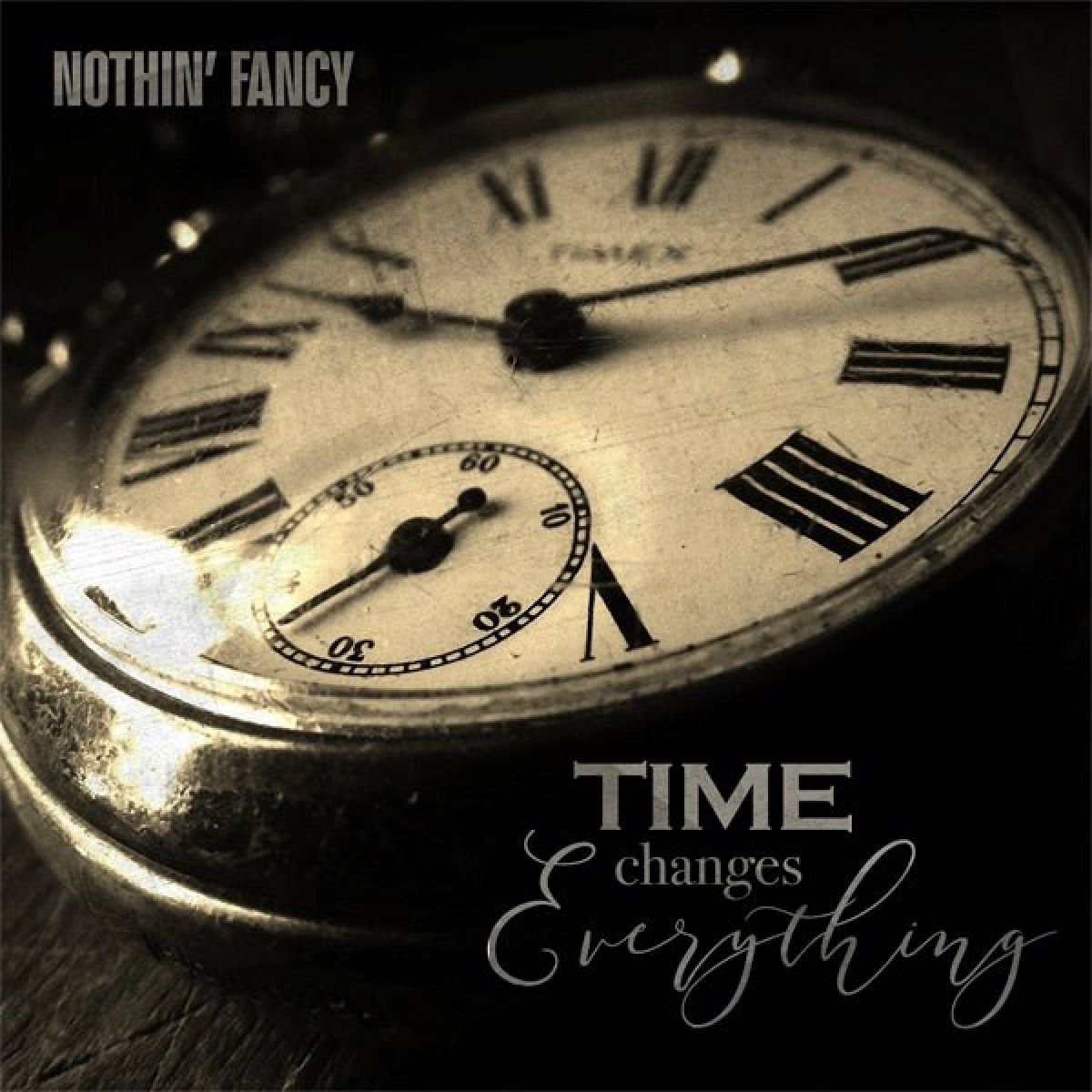Afbeelding van Nothin' Fancy - Time Changes Everything