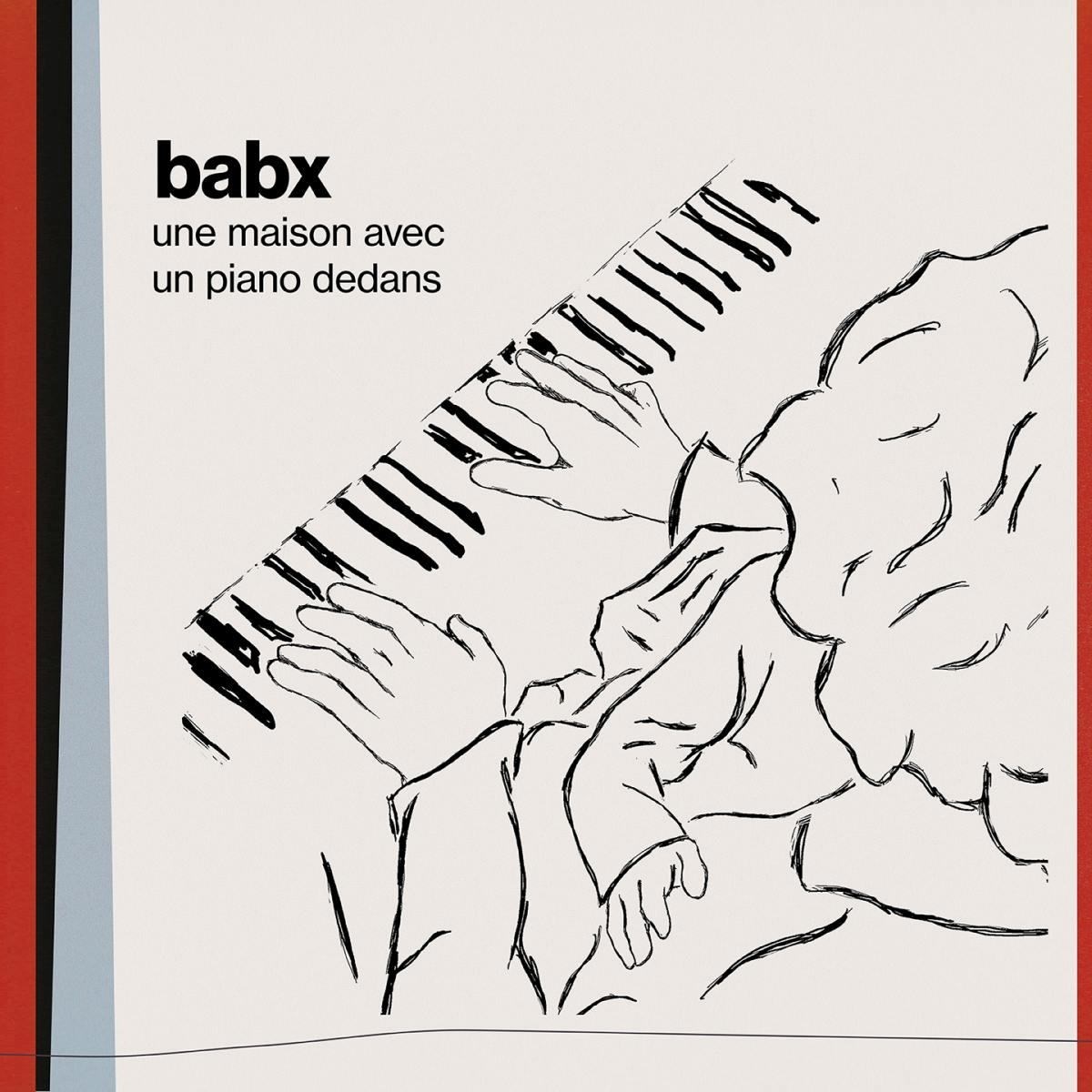 Babx - Une Maison Avec Un Piano Dedans
