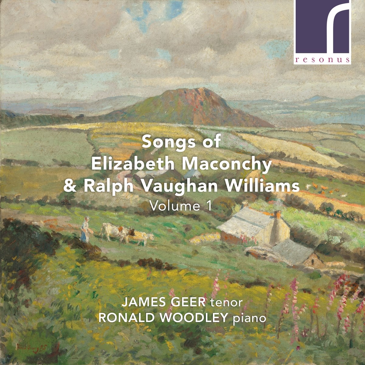 Afbeelding van James Geer, Ronald Woodley - Songs Of Elizabeth Maconchy & Ralph Vaughan Williams Volume 1