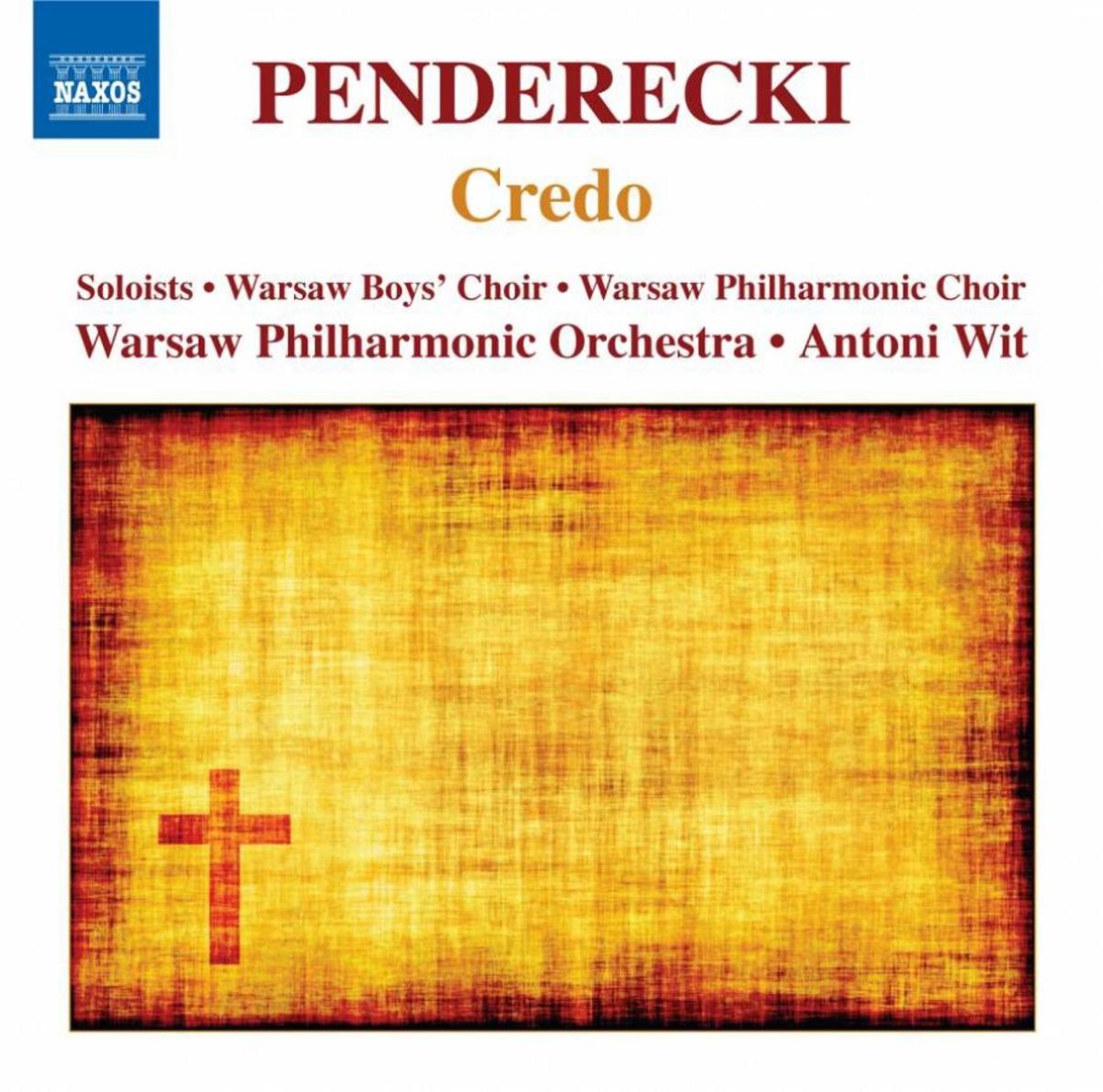 Afbeelding van Warsaw Boys' Choir, Warsaw Philharmonic Choir, Warsaw Philharmonic Orchestra, Antoni Wit - Penderecki: Credo