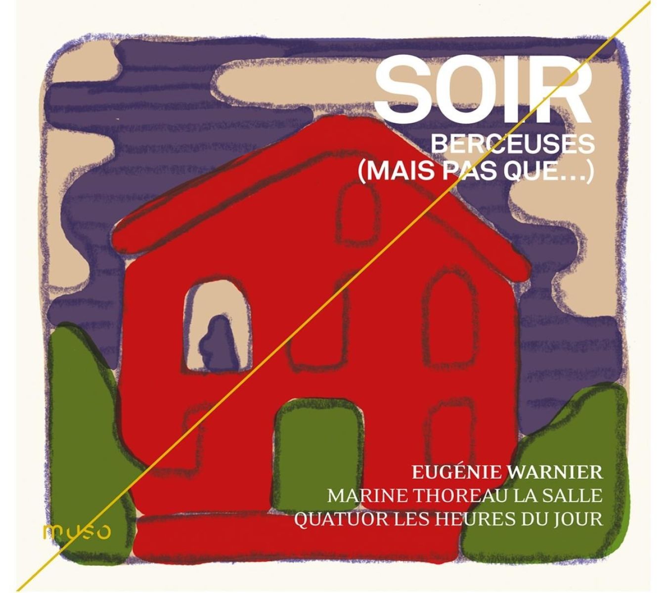 Eugénie Warnier, Marine Thoreau La Salle, Quatuor Les Heures Du Jour - Soir - Berceuses (Mais Pas Que...)