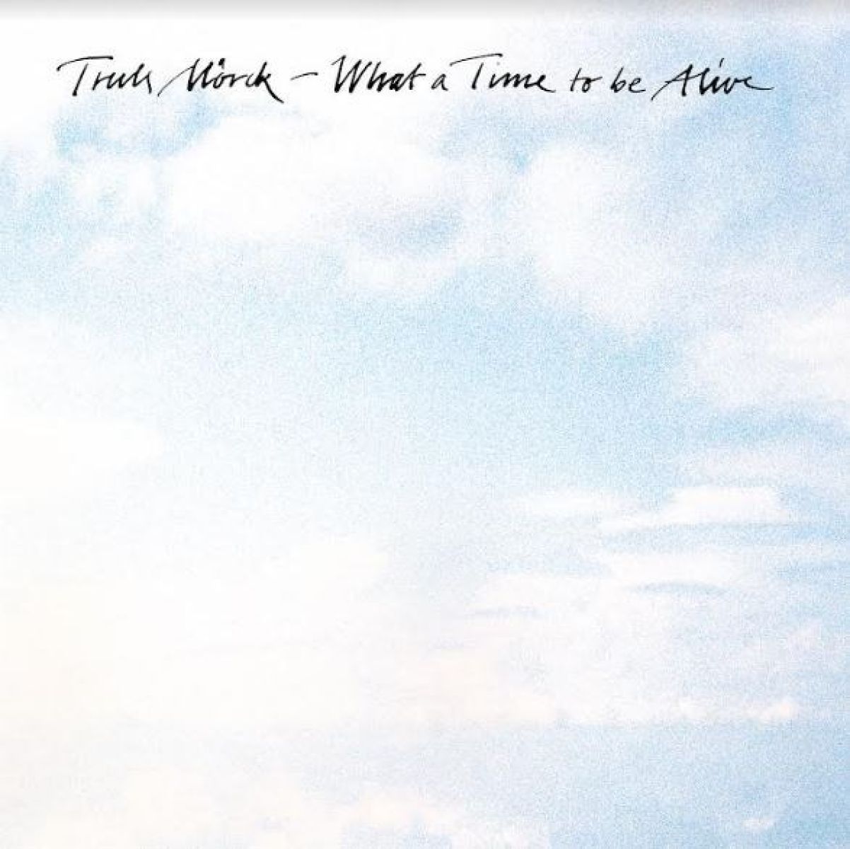 Afbeelding van Truls Morck - What A Time To Be Alive