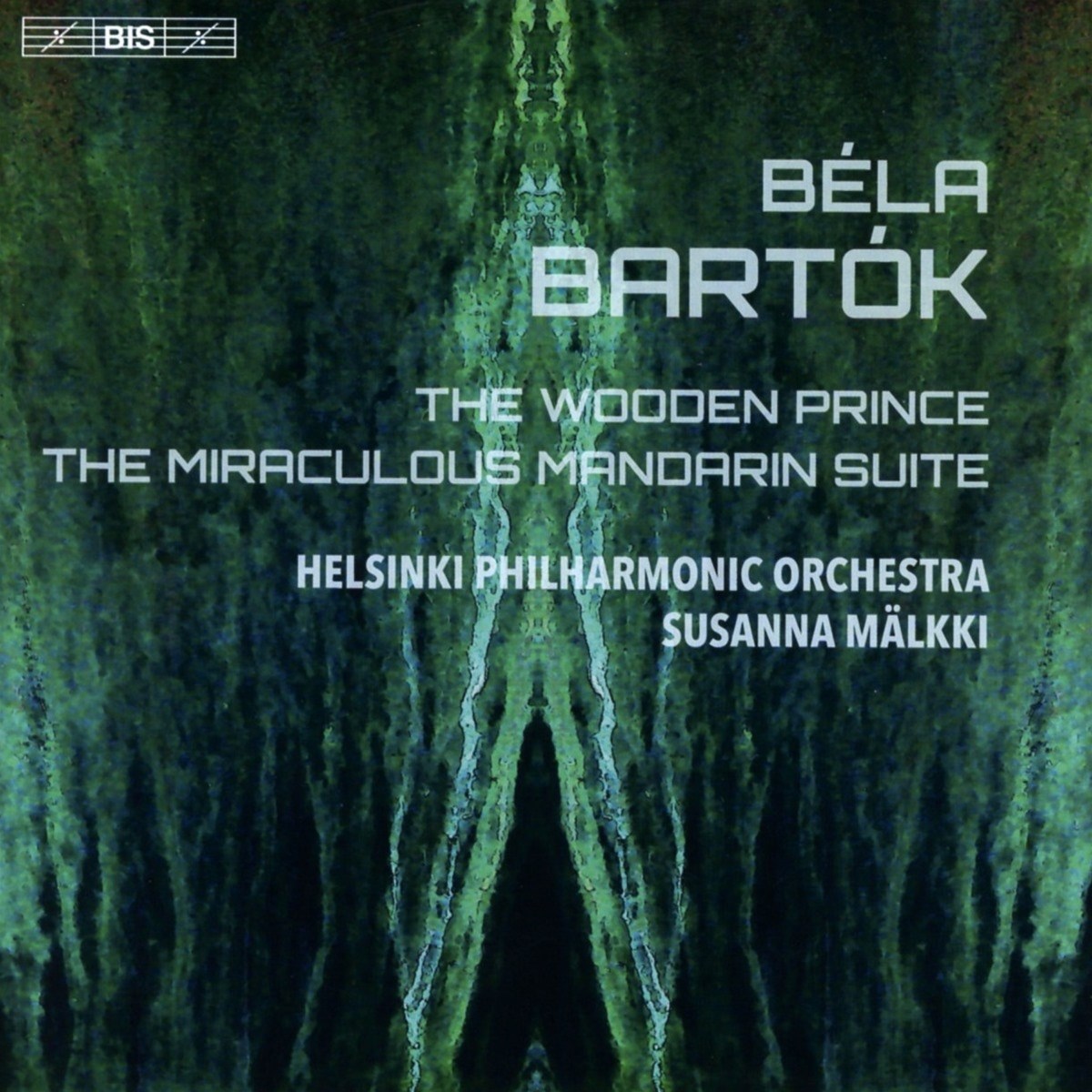 Helsinki Philharmonic Orchestra, Susanna Mälkki - Bartók: The Wooden Prince - The Miraculous Mandarin Suite