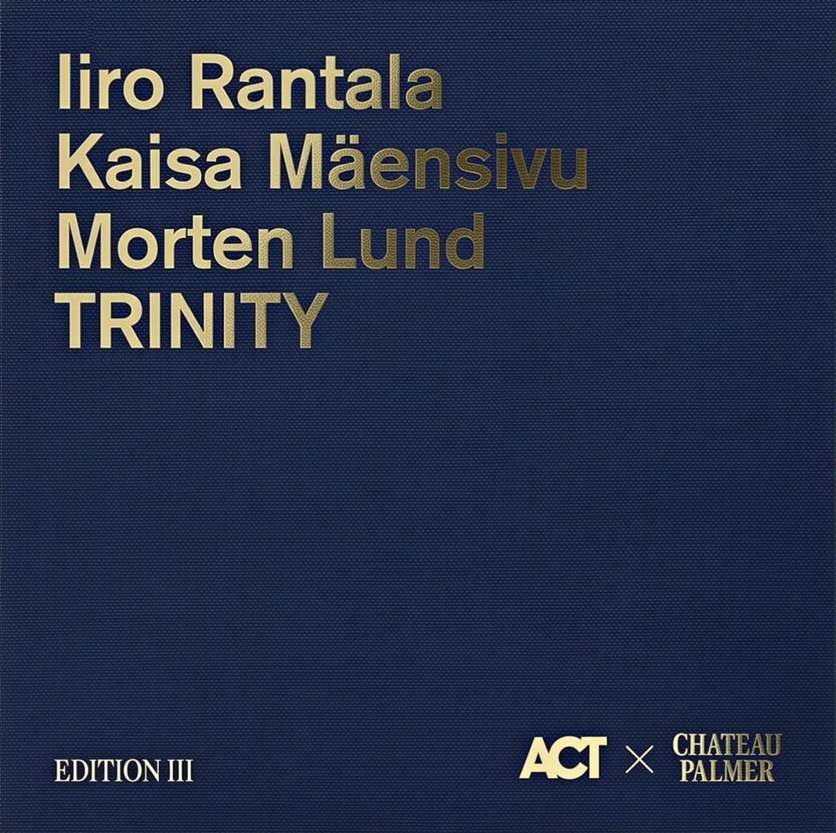 Iiro Rantala, Kaisa Mäensivu & Morten Lund - Trinity