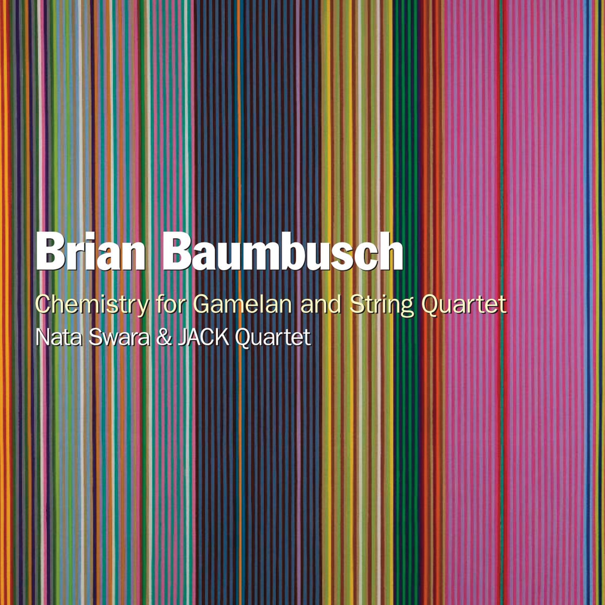 Afbeelding van Nata Swara & The JACK Quartet - Brian Baumbusch: Chemistry For Gamelan And String Quartet