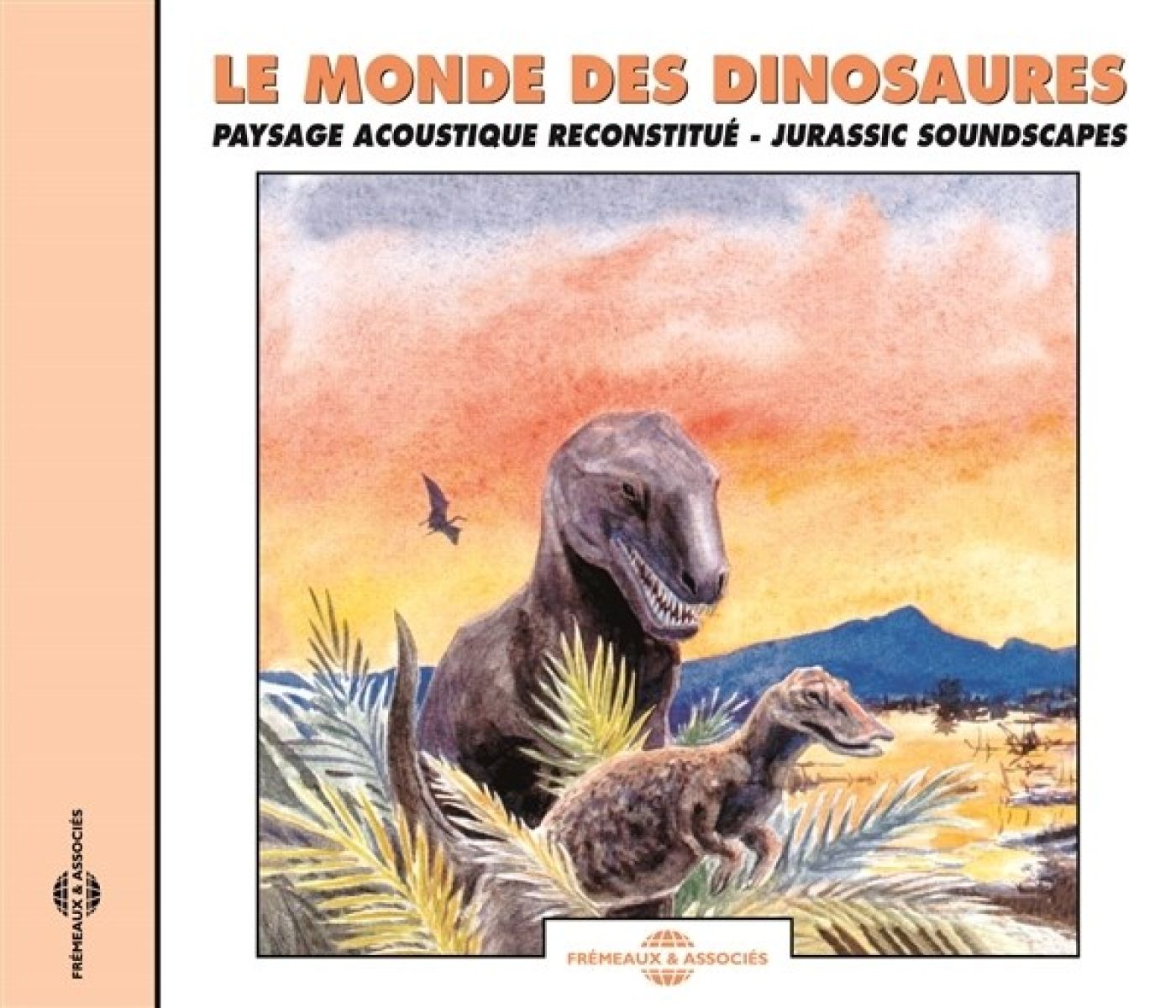 Afbeelding van Jean-Luc Hérelle - Le Monde Des Dinosaures - Paysage Acoustique Reconstitué - Jurassic Soundscapes