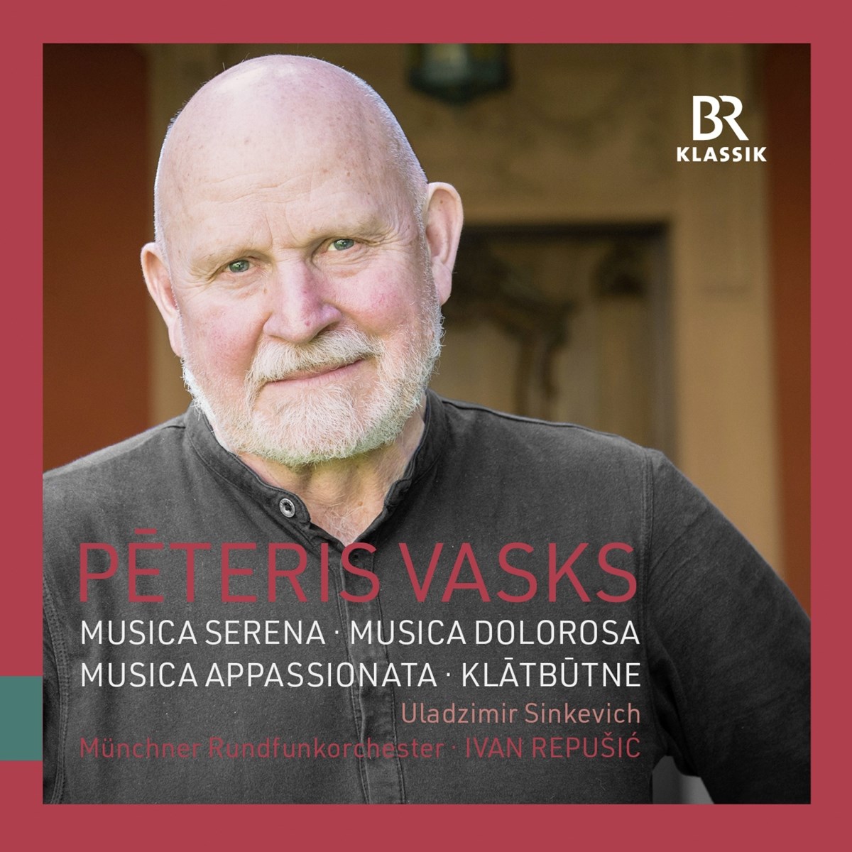 Afbeelding van Uladzimir Sinkevich, Anna-Maria Palii, Münchner Rundfunkorchester, Ivan Repušić - Vasks: Musica Serena | Musica Dolorosa | Musica Appassionata | Klatbütne