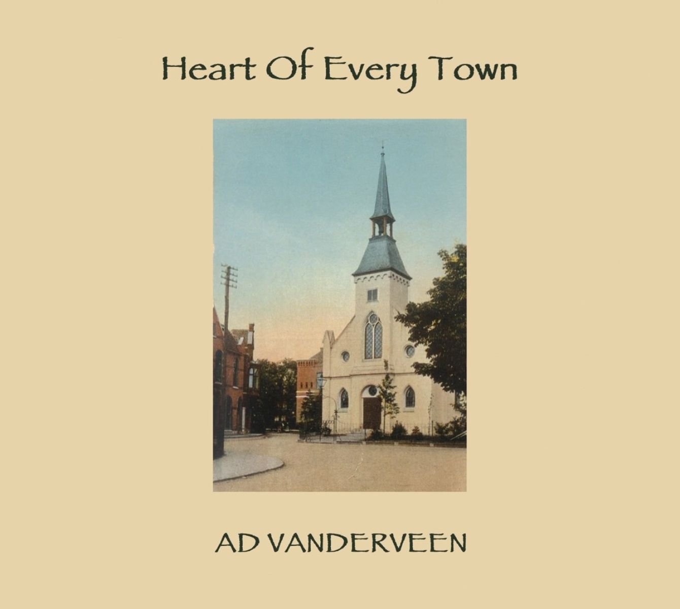 Ad Vanderveen - Heart Of Every Town