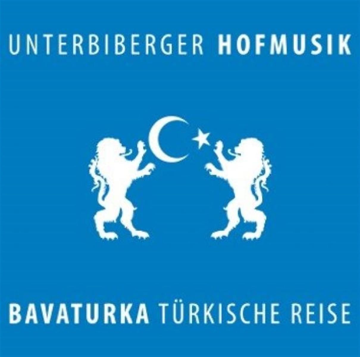 Afbeelding van Unterbiberger Hofmusik - Bavaturka Turkische Reise