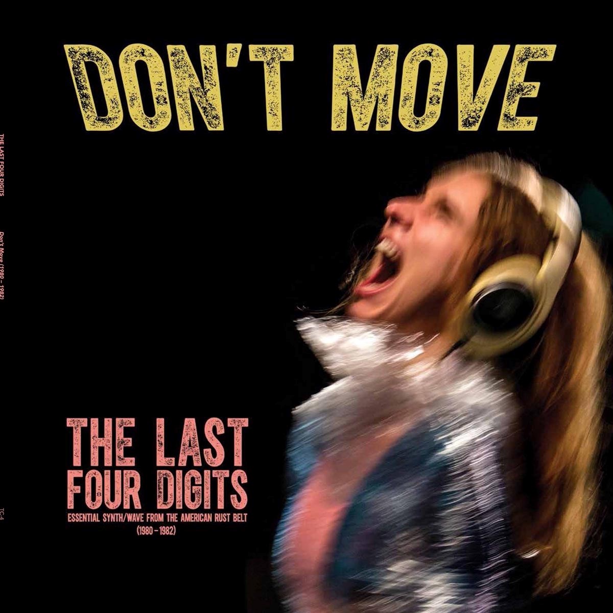 Last Four Digits - Don't Move - Essential Synth|Wave From The American Rust Belt (1980-1982)