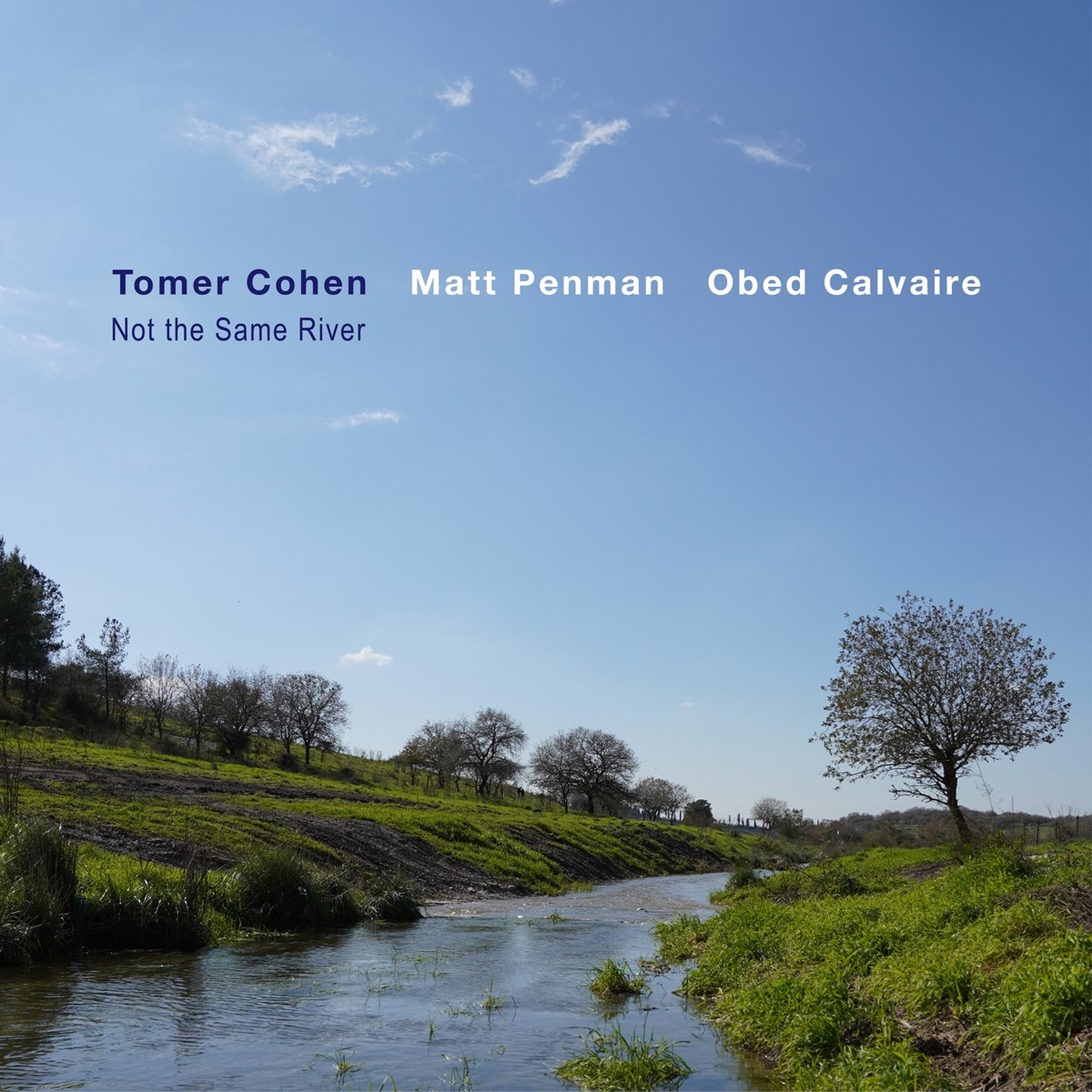 Tomer Cohen feat. Matt Penman & Obed Calvaire - Not The Same River