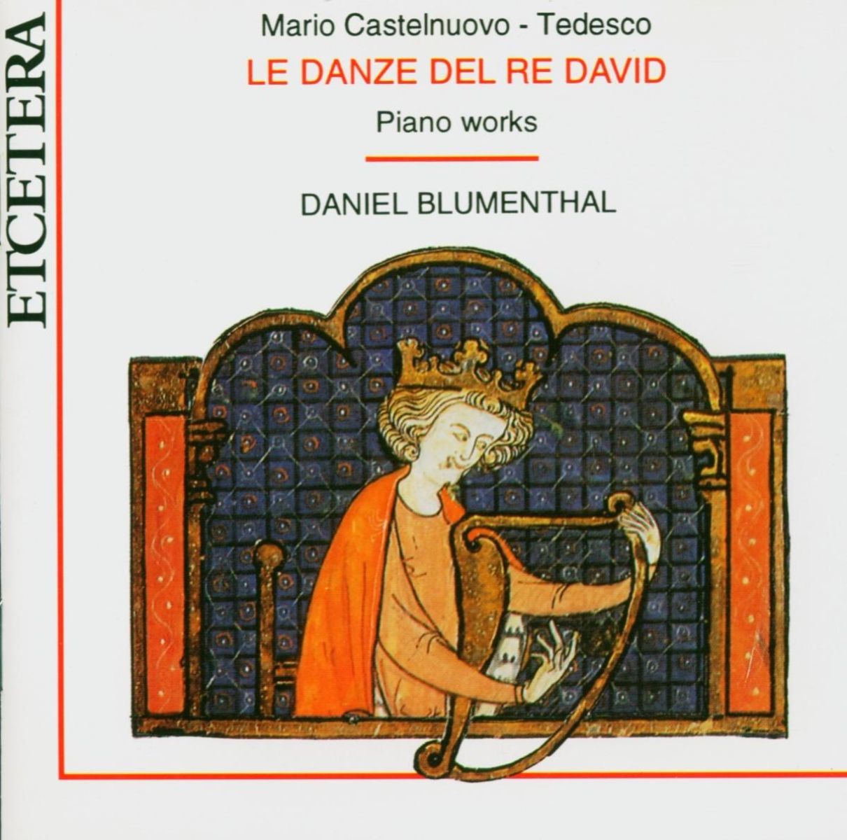 Daniel Blumenthal - Castelnuovo-Tedesco: Piano Works