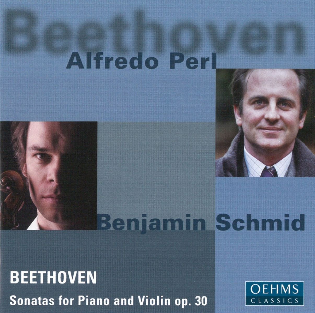 Alfredo Perl & Benjamin Schmid - Beethoven: Sonatas For Piano & Violin Op. 30