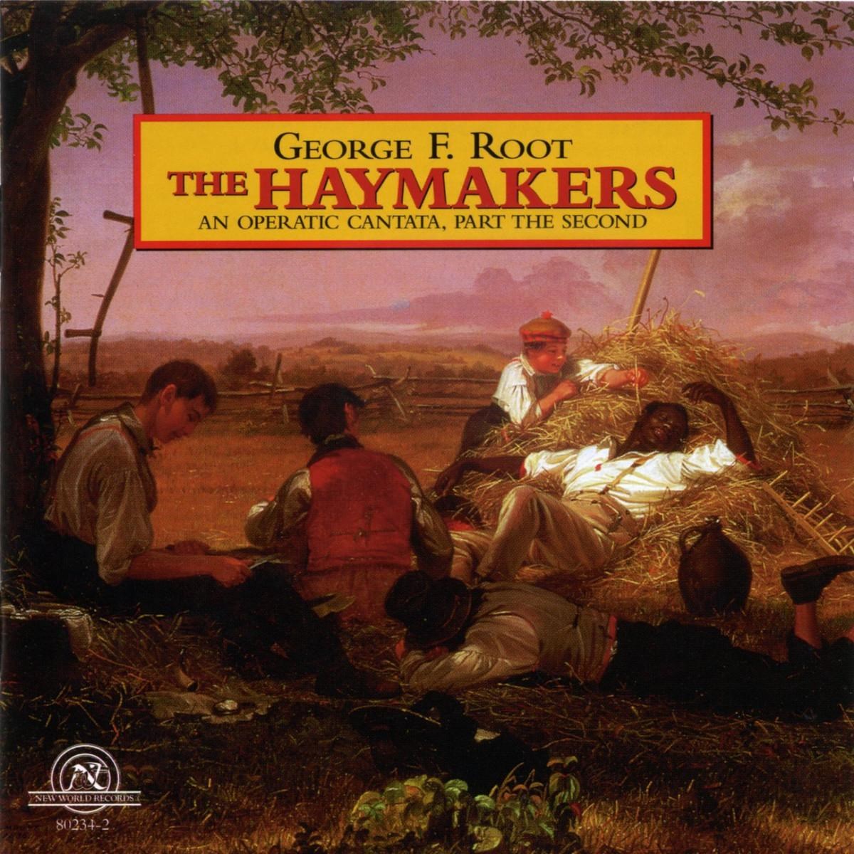 Afbeelding van University Of North Texas Grand Chorus, Frank McKinley - Root: The Haymakers (An Operatic Cantata, Part The Second)