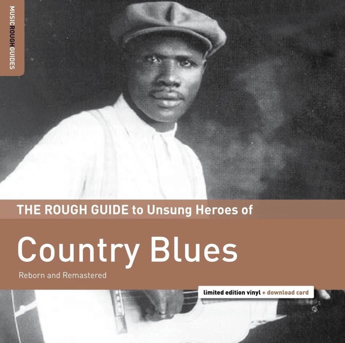 Various Artists - The Rough Guide To Unsung Heroes Of Country Blues (Reborn And Remastered)