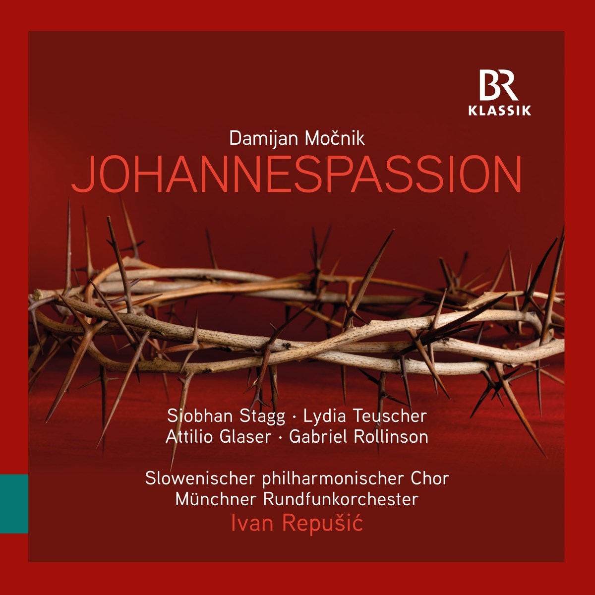 Siobhan Stagg, Lydia Teuscher, Attilio Glaser, Gabriel Rollinson - Mocnik: Pasijon Po Janezu (St. John Passion)